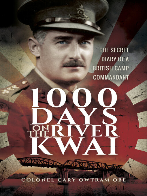 Title details for 1000 Days on the River Kwai by Cary Owtram - Available